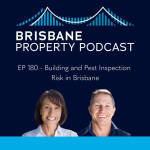 EP 180 - Building and Pest Inspection Risk in Brisbane