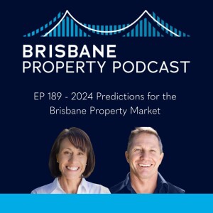 EP 189 - 2024 Predictions for the Brisbane Property Market