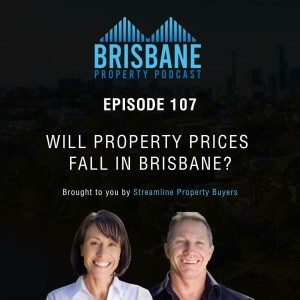 EP 107 - Will Property prices fall in Brisbane?