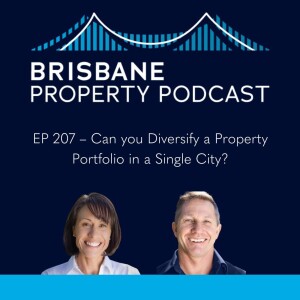 EP 207 Brisbane Property Podcast | Can you diversify a property portfolio in a single city?