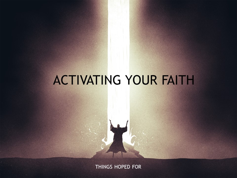 Activating Your Faith Pt.4