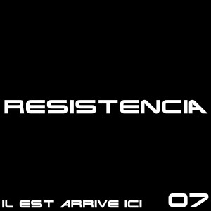 Resistencia_07_Il est arrive ici