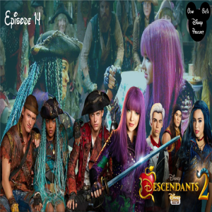 Disney Podcast Episode 14: Descendants 2 (Electric Boogaloo) Review