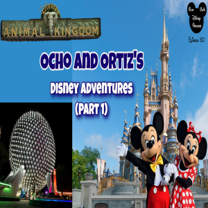 Episode 30: Disney World Adventures (Part 1)