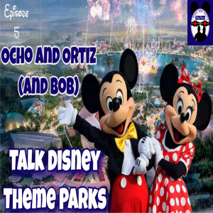 Disney Podcast Episode 5: Talking Theme Parks