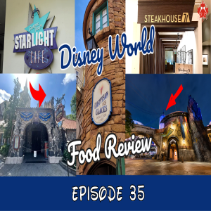 Episode 35: Disney World Food Review