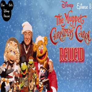 Disney Podcast Episode 8: The Muppet Christmas Carol Review