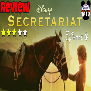 Disney Podcast Episode 6: Secretariat Review