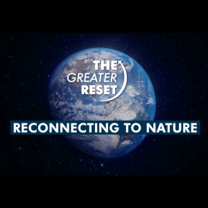 LFN #76 - The Greater Reset Day 3 - Reconnecting to Nature