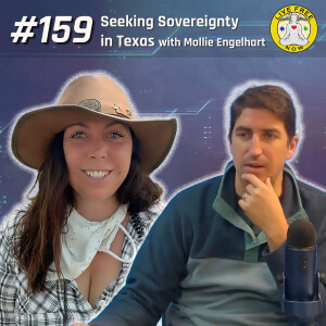 LFN #159 - Mollie Engelhart on Seeking Sovereignty in Texas