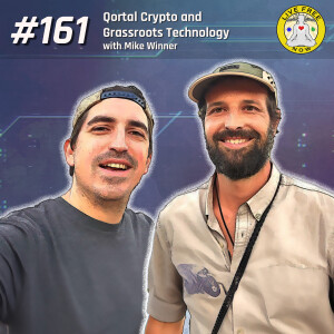 LFN #161 - Qortal Crypto and Grassroots Technology w/ Mike Winner