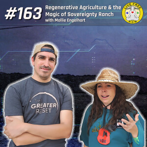 LFN #163 - Regenerative Agriculture and the Magic of Sovereignty Ranch w/ Mollie Engelhart