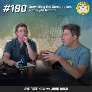 LFN #180 - Outwitting the Conspirators w/ Ryan Minniti