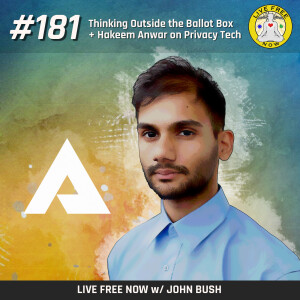 LFN #181 - Thinking Outside the Ballot Box + Hakeem on Privacy Tech