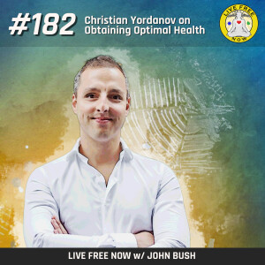 LFN #182 - Christian Yordanov on Obtaining Optimal Health