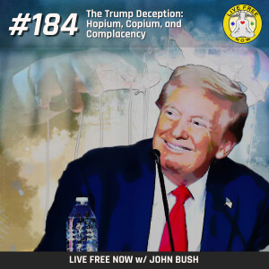 LFN #184 - The Trump Deception: Hopium, Copium, and Complacency