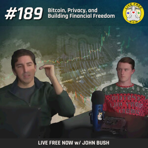 LFN #189 - Bitcoin, Privacy, and Building Financial Freedom