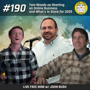 LFN #190 - Tom Woods on Starting an Online Business and What's In Store for 2025