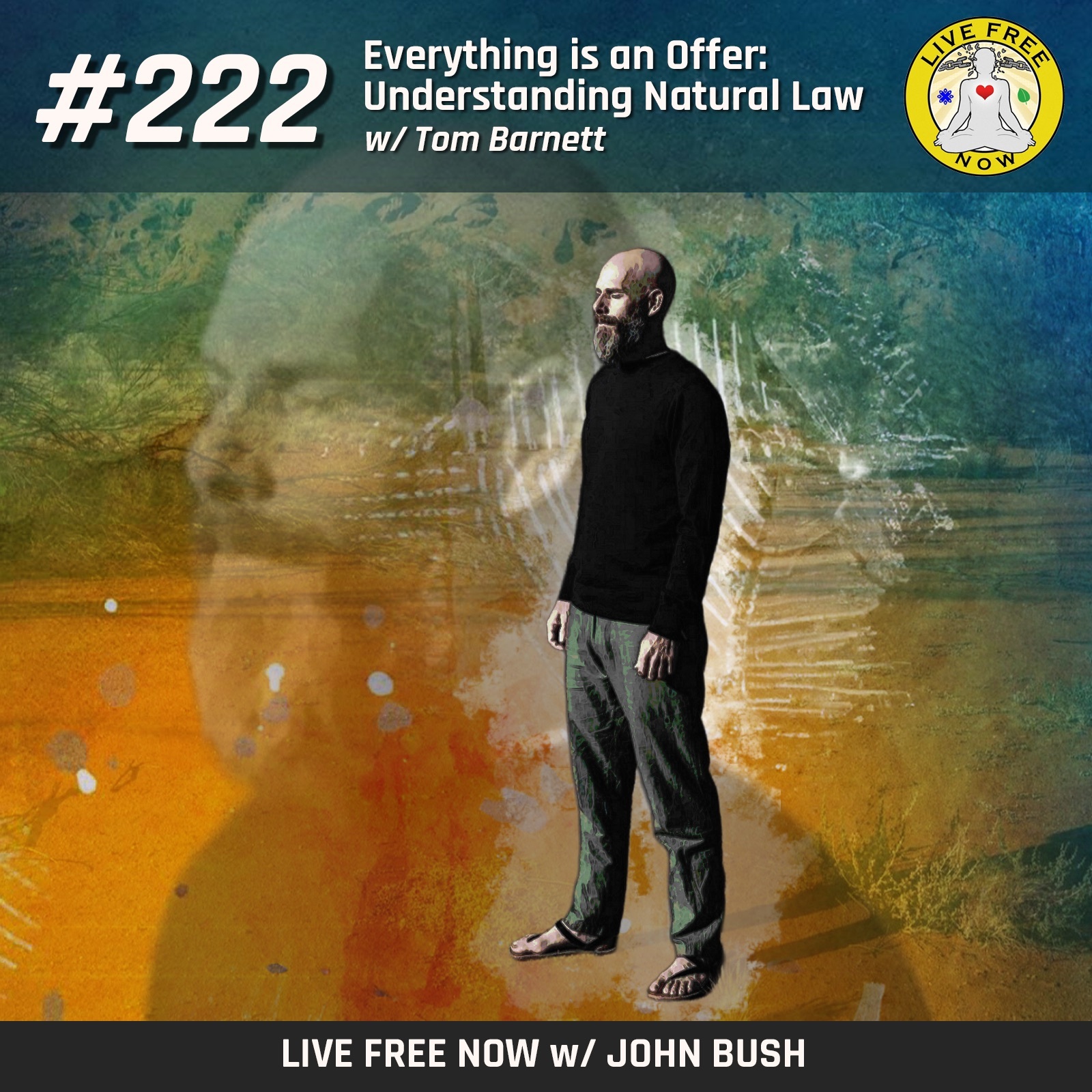 Live Free Now w/ John Bush