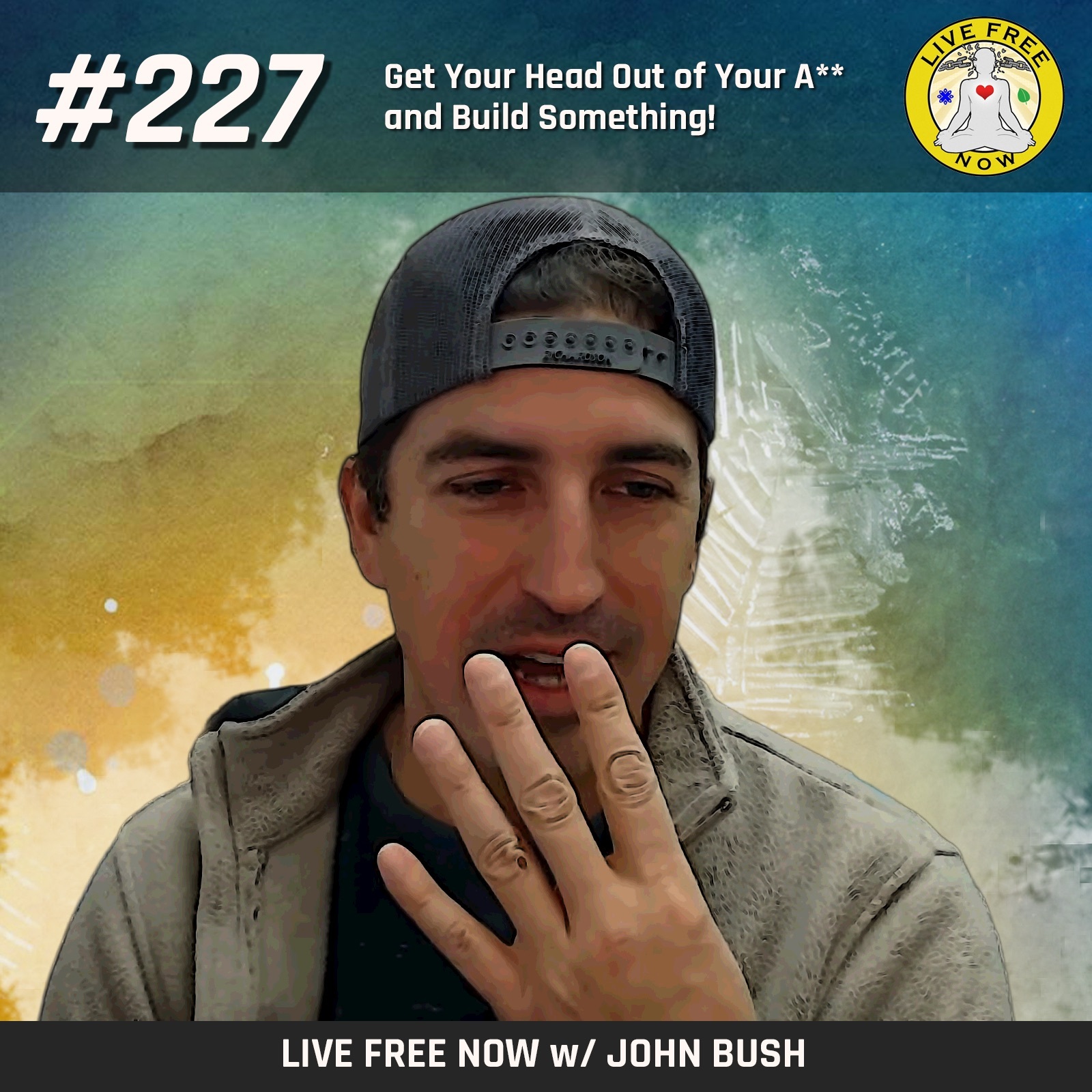 Live Free Now w/ John Bush