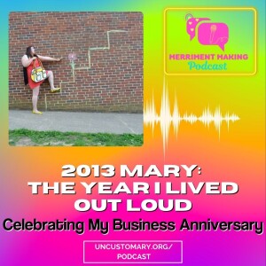 2013 Mary: The Year I Lived Out Loud (Celebrating 13 Years Of Merriment Making)