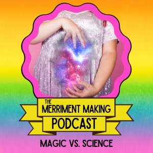 Magic Vs. Science