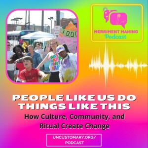 People Like Us Do Things Like This: How Culture, Community, and Ritual Create Change