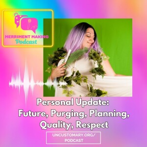 Personal Update:  Future, Purging, Planning, Quality, Respect