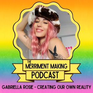 Gabi Rosie: Creating Our Own Reality