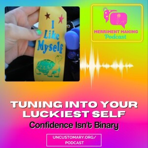 Tuning Into Your Luckiest Self: Confidence Isn't Binary