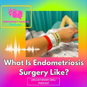 What Is Endometriosis Surgery Like?