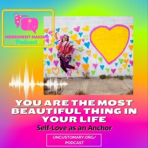 You Are the Most Beautiful Thing in Your Life: Self-Love as an Anchor