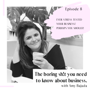 EPISODE 8: Ever stress tested your business?  Perhaps you should!!