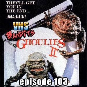 Ep. 103 "Ghoulies 2"
