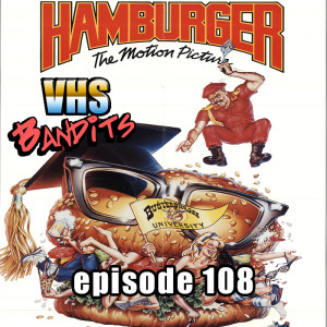 Ep. 108 "Hamburger the Motion Picture"