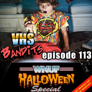 Ep. 113 "WNUF Halloween Special"