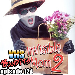 Ep. 124 "Invisible Mom 2"
