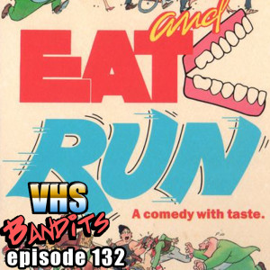 Ep. 132 "Eat and Run"