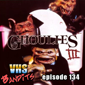 Ep. 134 ”Ghoulies 3: Ghoulies Go To College”