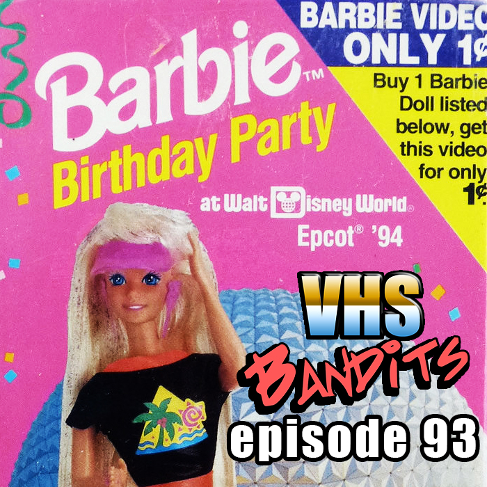 Ep 93 Barbie Birthday Party at Walk Disney World Epcot 94 VHS Bandits