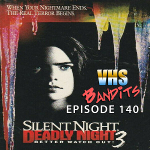 140 Silent Night Deadly Night 3: Better Watch Out