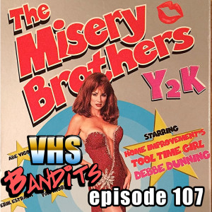 Ep. 107 "The Misery Brothers Y2K"