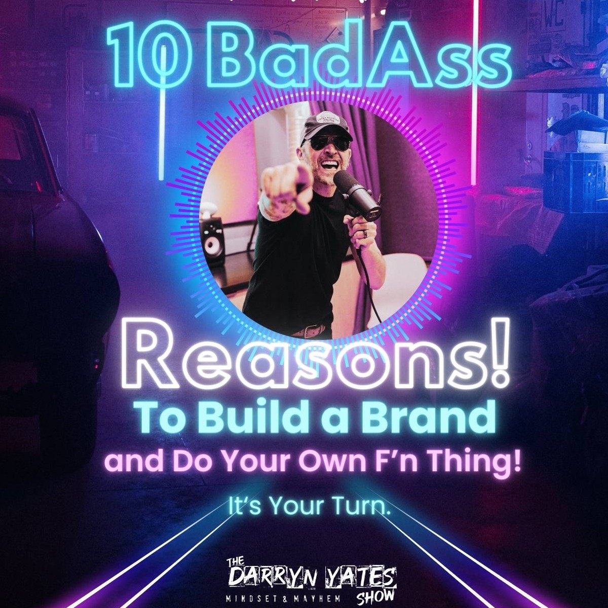 DARRYN YATES: Mindset & MAYHEM!