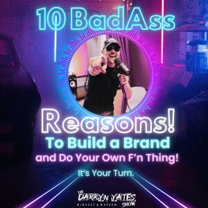 10 Reasons To Build Your Own Thing w Darryn Yates