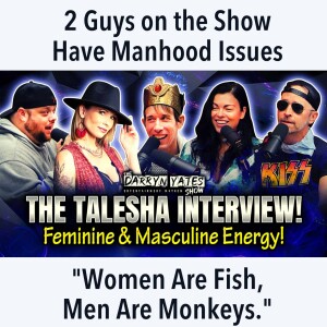 Feminine & Masculine Energy! The Talesha Interview | The Darryn Yates Show