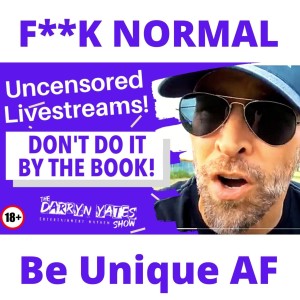 DON‘T Be Normal. BE WEIRD, Loved or Hated. GO OVER THE TOP. Unique AF.