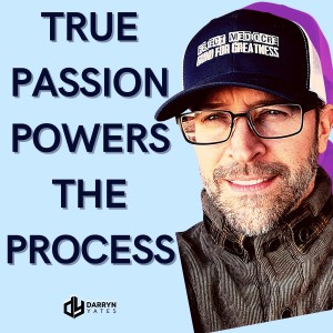 KNOW Your PASSION, Embrace the PROCESS, Create SWAGGER | DARRYN yates | MINDSET & Fun