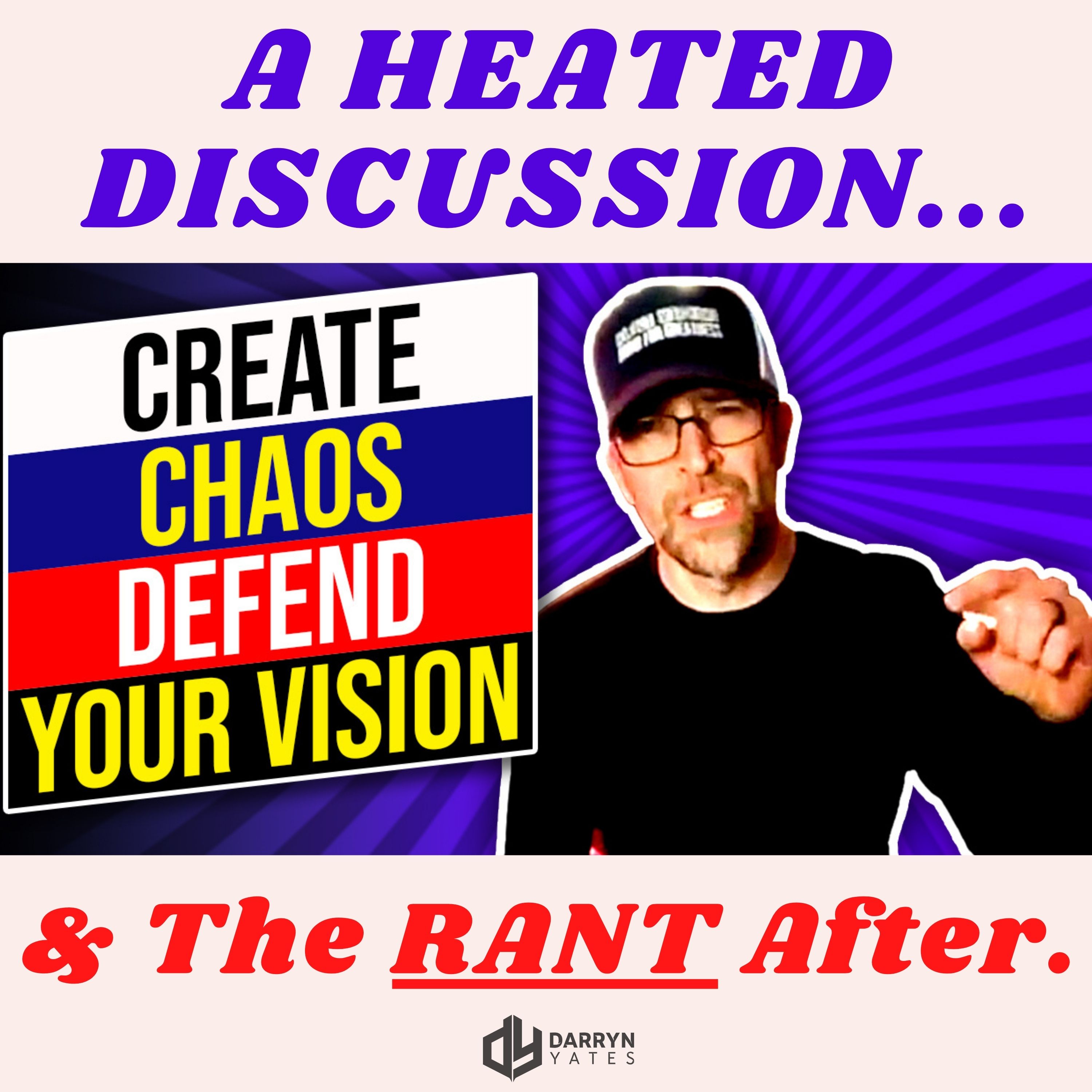 DARRYN YATES: Mindset & MAYHEM!