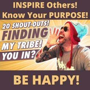 Online Coach w 20 SHOUT OUTS! Inspire Others, Know Your PURPOSE, Be HAPPY!