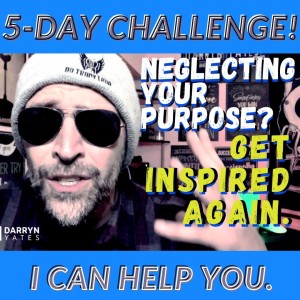 Neglecting Your PURPOSE? Feeling Stuck? Uninspired? I CHALLENGE YOU to TAKE ACTION to BE HAPPY.